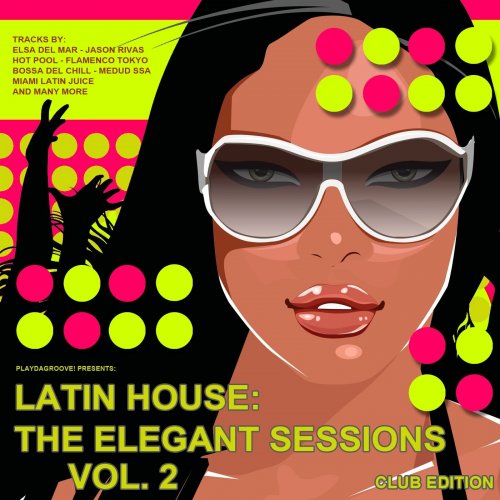 Latin House: The Elegant Sessions (Club Edition) (2014)