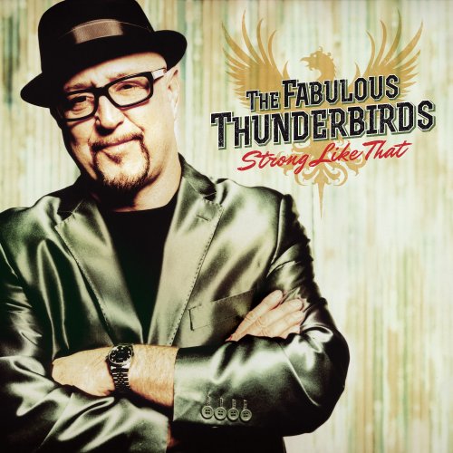 The Fabulous Thunderbirds - Strong Like That (2016) [Hi-Res]