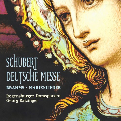 Regensburger Domspatzen - Schubert: Deutsche Messe - Brahms: Marienlieder (2009/2020)