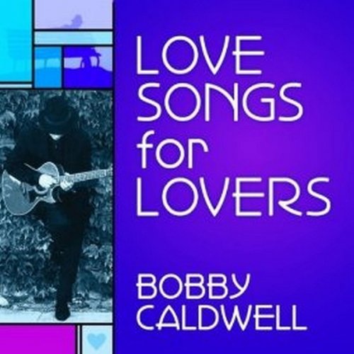 Bobby Caldwell - Love Song For Lovers (2017)