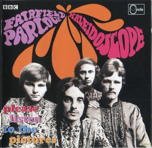 Kaleidoscope / Fairfield Parlour - Please Listen To The Pictures / The BBC Sessions (1967-71/2003)