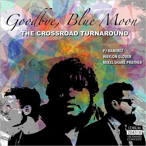 The Crossroad Turnaround - Goodbye, Blue Moon (2020)