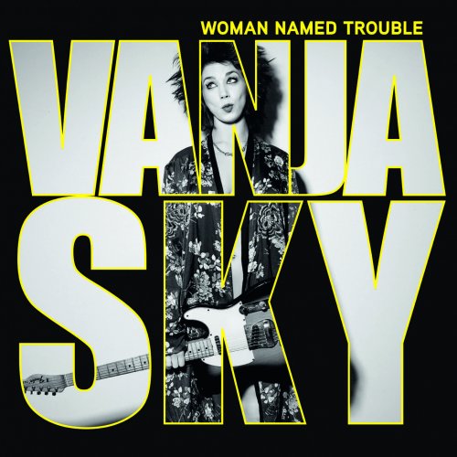 Vanja Sky - Woman Named Trouble (2020) [Hi-Res]