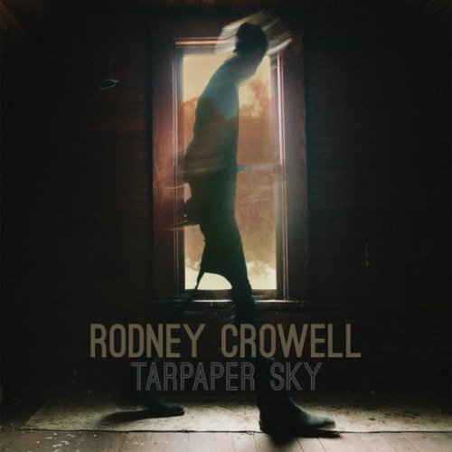 Rodney Crowell  - Tarpaper Sky (2014) [Hi-Res]