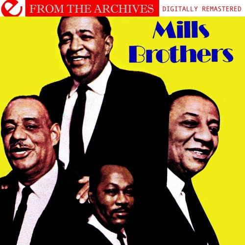 The Mills Brothers - Mills Brothers - From The Archives (Digitally Remastered) (2010) flac