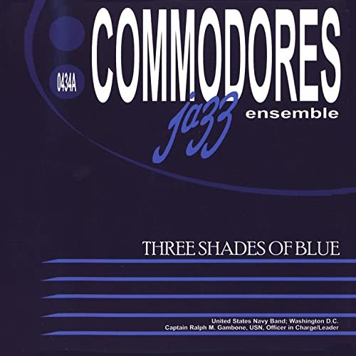 US Navy Band Commodores Jazz Ensemble - Three Shades Of Blue (2005)