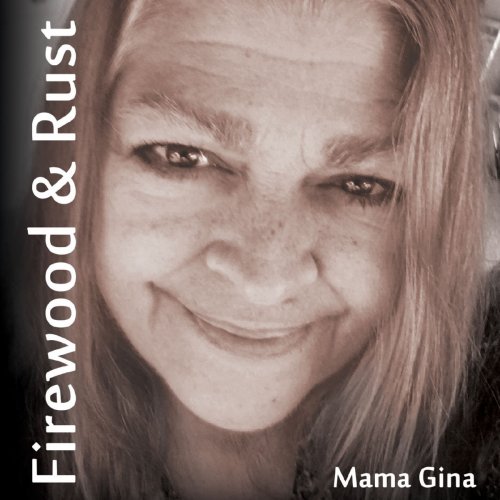 Mama Gina - Firewood & Rust (2020)