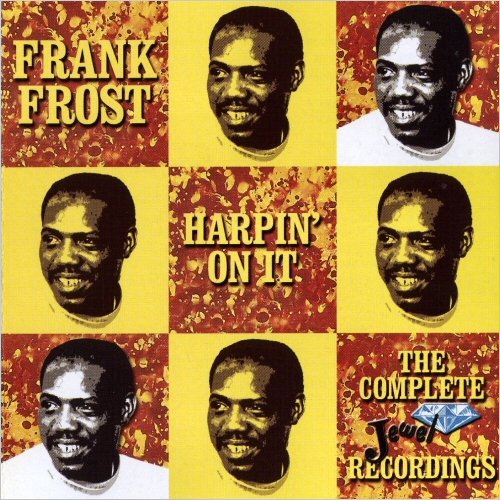 Frank Frost - Harpin' On It: The Complete Jewel Recordings (2002)
