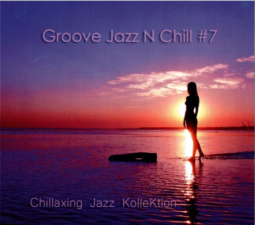 Chillaxing Jazz KolleKtion - Groove Jazz N Chill #7 (2019)