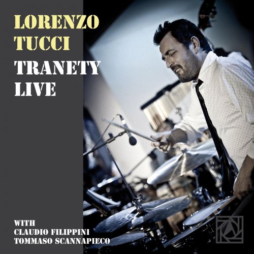 Lorenzo Tucci - Tranety (Live) (2013) [.flac 24bit/44.1kHz]
