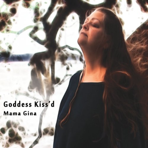 Mama Gina - Goddess Kiss'd (2013) flac