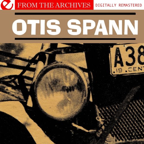 Otis Spann - Otis Spann - From The Archives (Digitally Remastered) (2010) FLAC