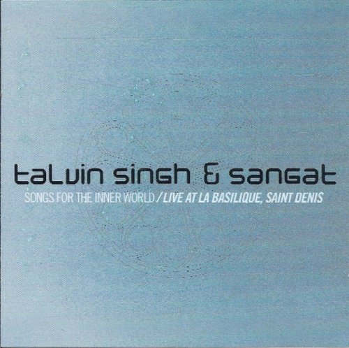 Talvin Singh & Sangat - Songs For The Inner World (2004)