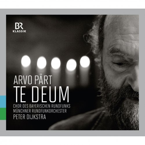 Chor des Bayerischen Rundfunks - Pärt: Te Deum (Live) (2015) [Hi-Res]