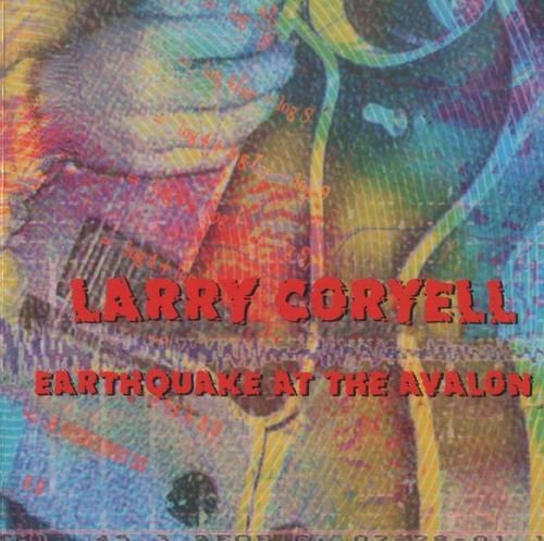 Larry Coryell - Earthquake At The Avalon (2009)