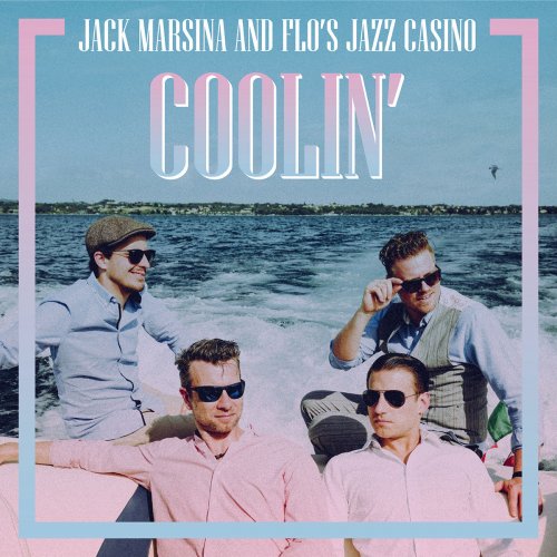 Jack Marsina & Flo's Jazz Casino - Coolin' (2020)