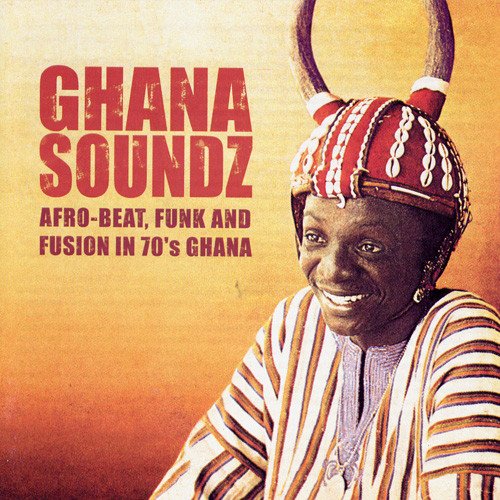 VA - Ghana Soundz Vol.1 - Afro-Beat, Funk & Fusion in 70’s Ghana (2002)
