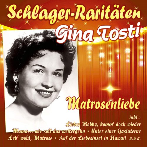 Gina Tosti, Schlager-Raritäten - Matrosenliebe (Schlager-Raritäten) (2020)