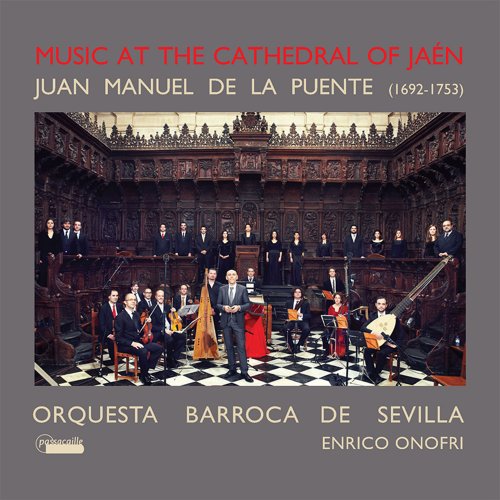 Orquesta Barroca de Sevilla & Enrico Onofri - Juan Manuel de la Puente: Music at the Cathedral of Jaén (2020) [Hi-Res]