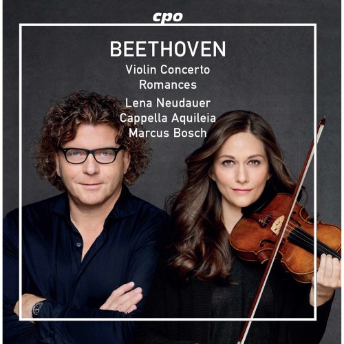 Lena Neudauer, Cappella Aquileia feat. Marcus Bosch - Beethoven: Violin Concerto, Op. 61 & Violin Romances Nos. 1 & 2 (2020)