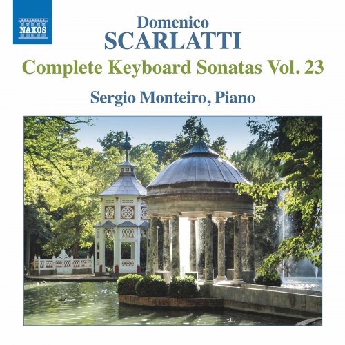 Sergio Monteiro - Scarlatti: Complete Keyboard Sonatas, Vol. 23 (2020) [Hi-Res]