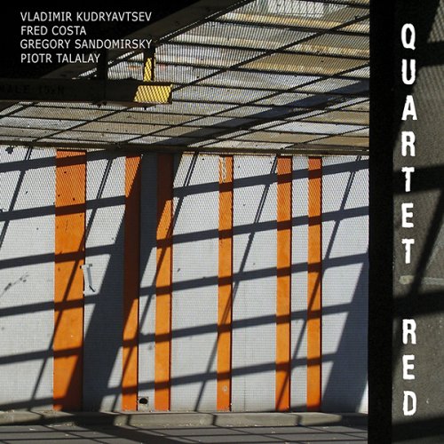 Vladimir Kudryavtsev, Fred Costa, Gregory Sandomirsky, and Piotr Talalay - Quartet Red (2020)