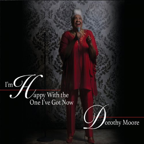 Dorothy Moore - I'm Happy with the One I've Got Now (2020)