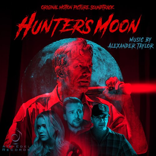 Taylor Alexander - Hunter's Moon (Original Motion Picture Soundtrack) (2020) [Hi-Res]