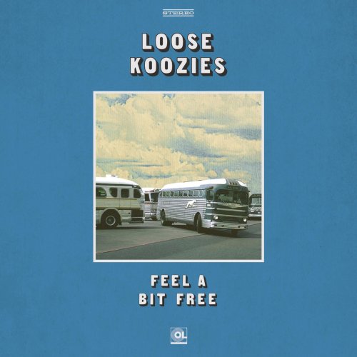 Loose Koozies - Feel a Bit Free (2020)