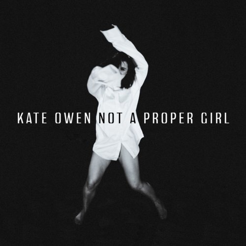 Kate Owen - Not a Proper Girl (2020)