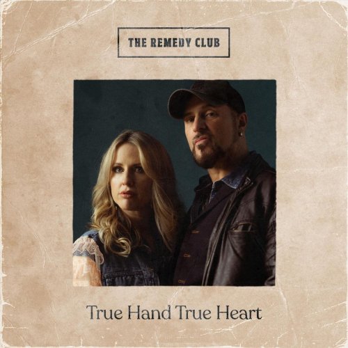 The Remedy Club - True Hand True Heart (2020)