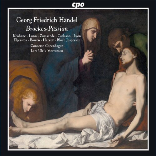 Concerto Copenhagen & Lars Ulrik Mortensen - Handel: Brockes Passion (2019) [CD-Rip]