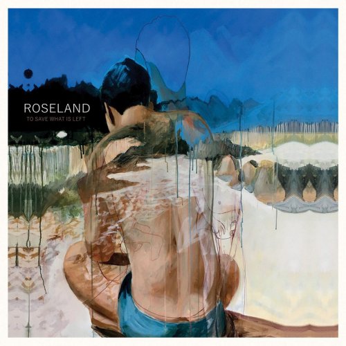 Roseland - To Save What Is Left (2020)