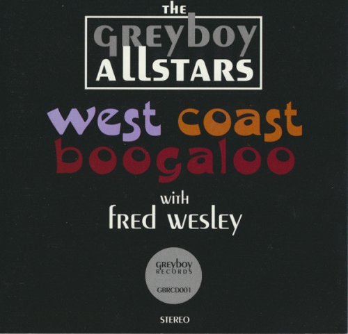 The Greyboy Allstars with Fred Wesley - West Coast Boogaloo (1994)