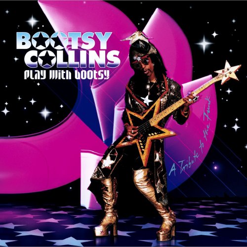 Bootsy Collins - Play with Bootsy: A Tribute to the Funk (2016)