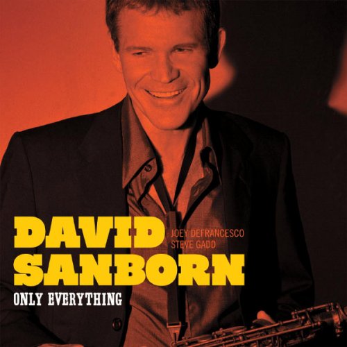 David Sanborn - Only Everything (2010)