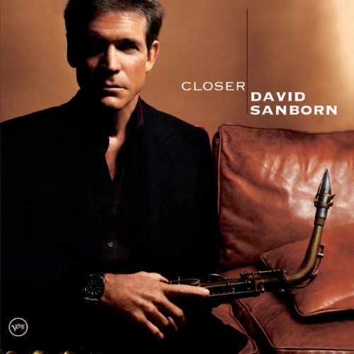 David Sanborn - Closer (2005)