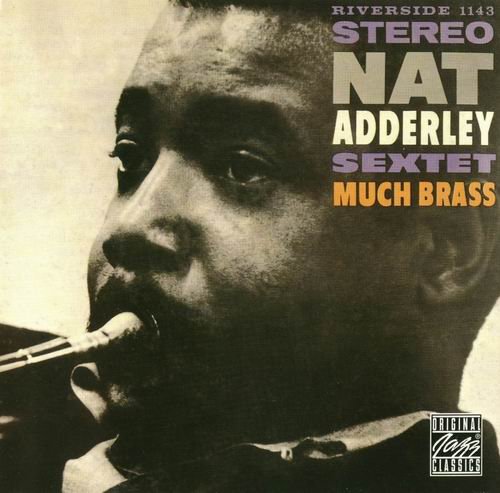 Nat Adderley Sextet - Much Brass (1959)