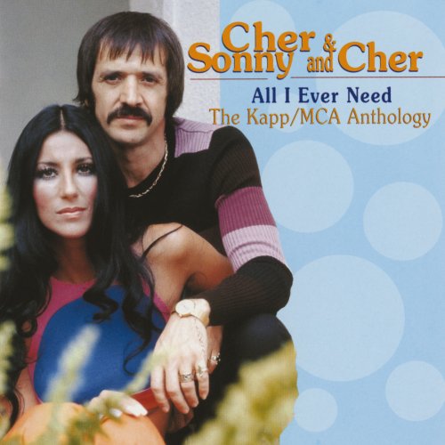 Sonny & Cher - All I Ever Need: The Kapp/MCA Anthology (1995)