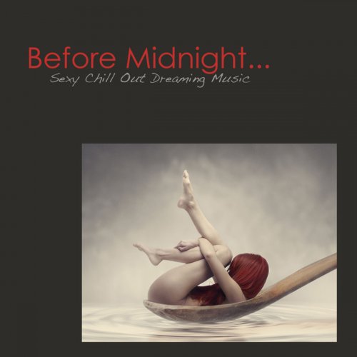 Before Midnight - Sexy Chill Out Dreaming Music (2013)