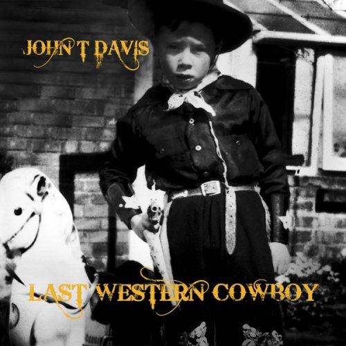John T Davis - Last Western Cowboy (2015) [Hi-Res]