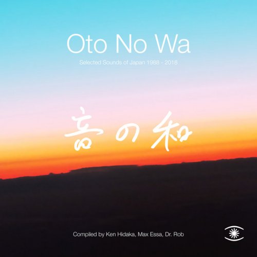 Ken Hidaka - Oto No Wa: Selected Sounds of Japan 1988-2018 (2020)