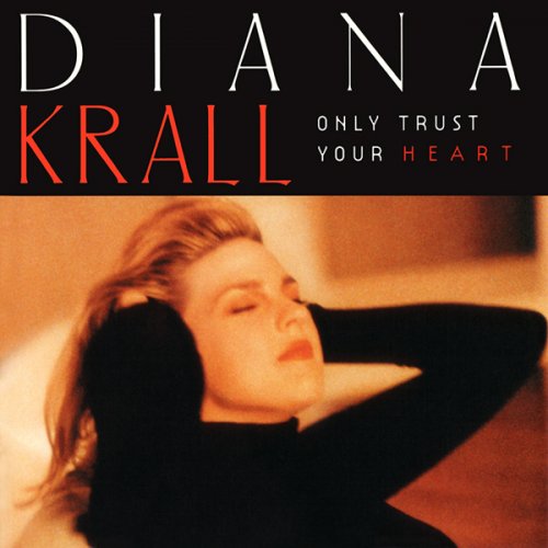 Diana Krall - Only Trust Your Heart (1995)