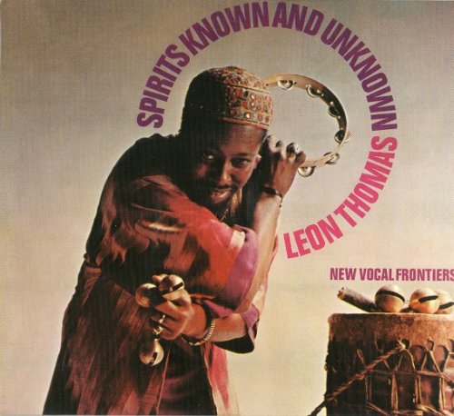 Leon Thomas - Spirits Known and Unknown (Reissue, Remastered) (1969/2008)