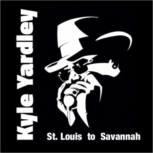 Kyle Yardley - St. Louis To Savannah (2020)