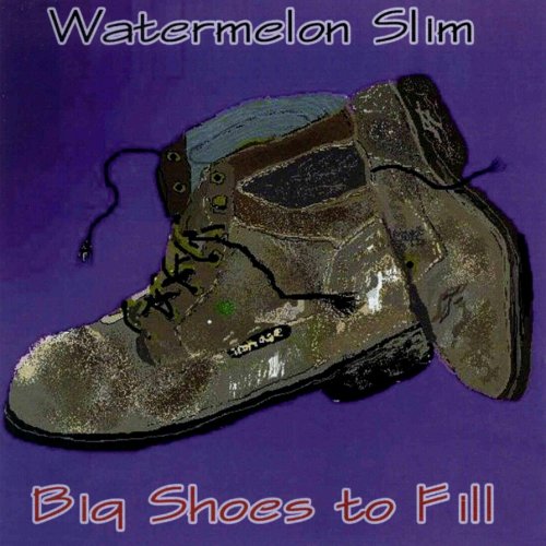 Watermelon Slim - Big Shoes To Fill (2003) flac
