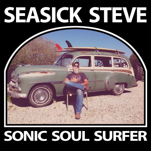 Seasick Steve - Sonic Soul Surfer (Deluxe) (2019) flac