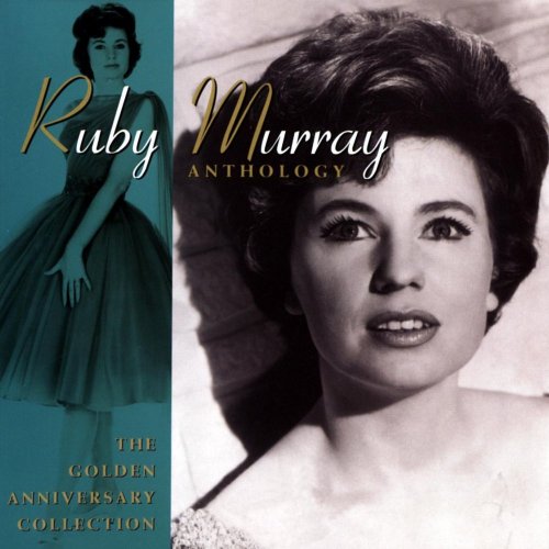 Ruby Murray - Anthology: The Golden Anniversary Collection (2005)