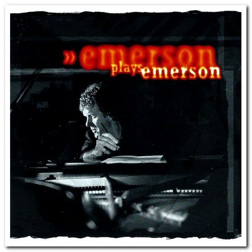 Keith Emerson - Emerson Plays Emerson (2002) [Remastered 2017]