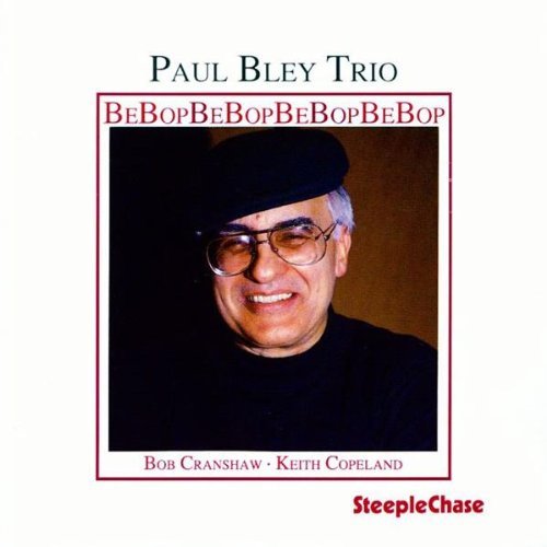 Paul Bley Trio - BeBopBeBopBeBopBeBop (1989) FLAC